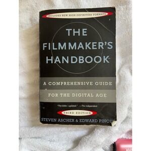 Filmmaker's Handbook : A Comprehensive Guide for the Digital Age Edward Pincus